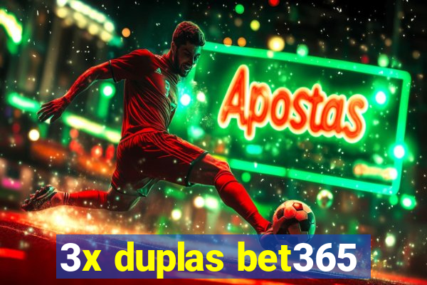 3x duplas bet365